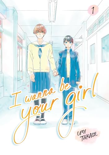 I Wanna Be Your Girl, Volume 1 - Hardcover