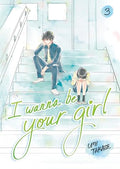I Wanna Be Your Girl, Volume 3 - Hardcover