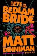 The Eye of the Bedlam Bride - Hardcover