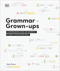 Grammar for Grown-Ups: A Comprehensive Guide and Workbook to Boost Your Writing Skills - Hardcover