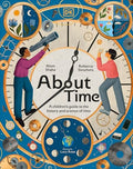About Time: A Children's Guide to the History and Science of Time - Hardcover