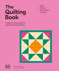 The Quilting Book: A Step-By-Step Guide to Patchwork and Quilting - Hardcover