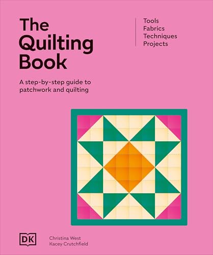 The Quilting Book: A Step-By-Step Guide to Patchwork and Quilting - Hardcover