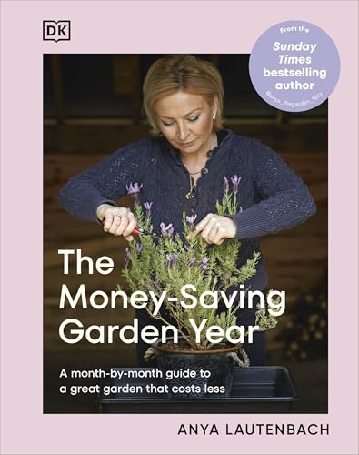 The Money-Saving Garden Year: A Month-By-Month Guide to a Great Garden That Costs Less - Hardcover