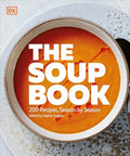 The Soup Book: 200 Recipes, Season by Season - Paperback