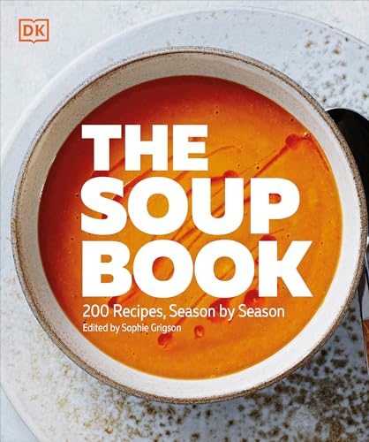 The Soup Book: 200 Recipes, Season by Season - Paperback