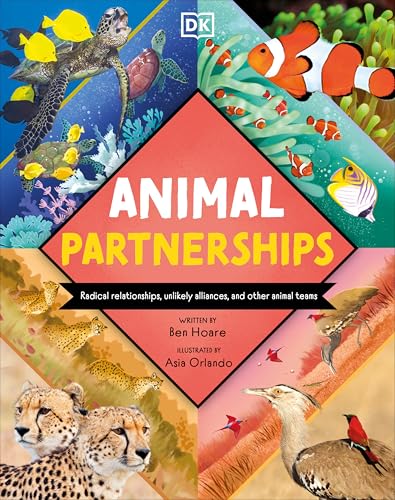 Animal Partnerships: Radical Relationships, Unlikely Alliances, and Other Animal Teams - Hardcover