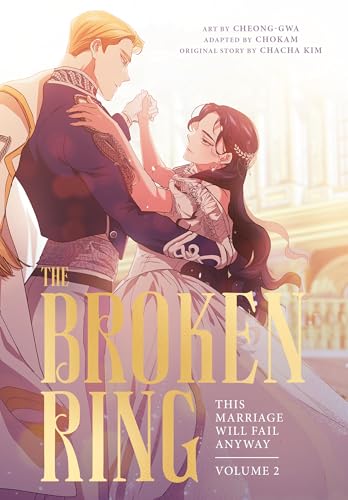 The Broken Ring, Volume 2: This Marriage Will Fail Anyway - Paperback