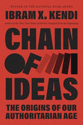 Chain of Ideas: The Origins of Our Authoritarian Age - Hardcover