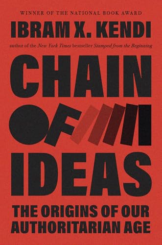 Chain of Ideas: The Origins of Our Authoritarian Age - Hardcover