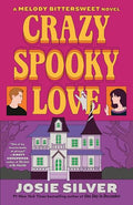 Crazy Spooky Love: A Melody Bittersweet Novel - Paperback
