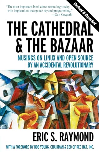 The Cathedral & the Bazaar: Musings on Linux and Open Source by an Accidental Revolutionary - Paperback