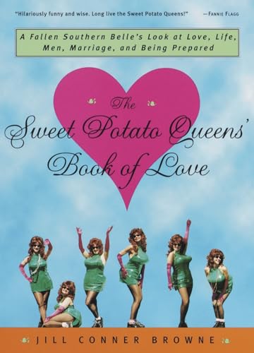 The Sweet Potato Queens' Book of Love: A Fallen Southern Belle's Look at Love, Life, Men, Marriage, and Being Prepared - Paperback