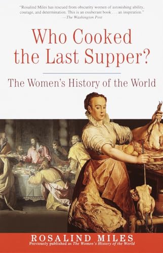 Who Cooked the Last Supper?: The Women's History of the World - Paperback