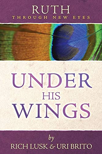 Ruth Through New Eyes: Under His Wings - Paperback