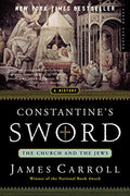 Constantine's Sword: The Church and the Jews--A History - Paperback