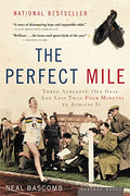 The Perfect Mile: Three Athletes, One Goal, and Less Than Four Minutes to Achieve It - Paperback