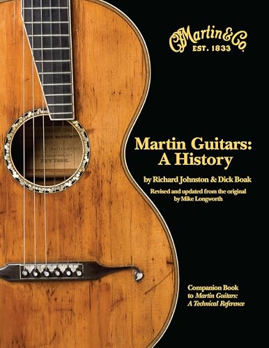 Martin Guitars: A History - Updated and Re-Designed Guitar History Book - Guitar Music Book with Hundreds of Photos and Documents - Hardcover