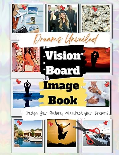 Dreams Unveiled: A Vision Board Image Book - Paperback