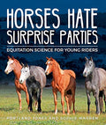 Horses Hate Surprise Parties: Equitation Science for Young Riders - Paperback