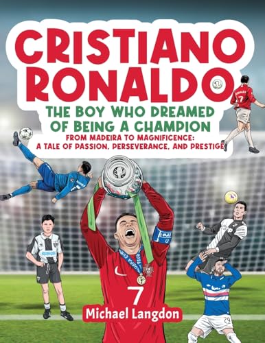 Cristiano Ronaldo - The Boy Who Dreamed of Being a Champion - Paperback