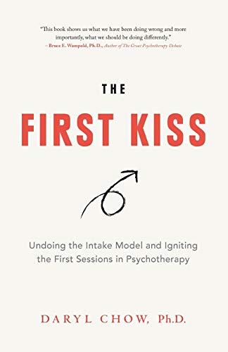 The First Kiss: Undoing the Intake Model and Igniting First Sessions in Psychotherapy - Paperback