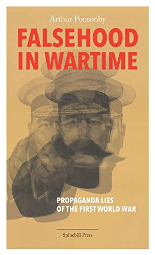 Falsehood in Wartime: Propaganda Lies of the First World War - Paperback