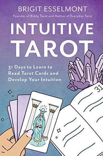 Intuitive Tarot: 31 Days to Learn to Read Tarot Cards and Develop Your Intuition - Paperback
