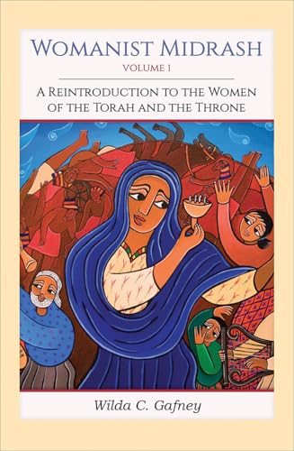 Womanist Midrash, Volume 1: A Reintroduction to the Women of the Torah and the Throne - Paperback