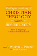 Readings in the History of Christian Theology, Volume 1, Revised Edition: From Its Beginnings to the Eve of the Reformation - Paperback