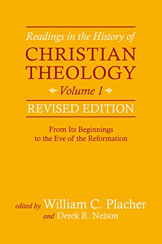 Readings in the History of Christian Theology, Volume 1, Revised Edition: From Its Beginnings to the Eve of the Reformation - Paperback