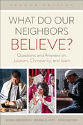 What Do Our Neighbors Believe? - Paperback