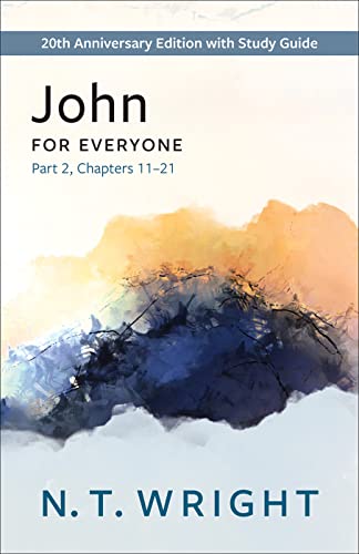 John for Everyone, Part 2: 20th Anniversary Edition with Study Guide, Chapters 11-21 - Paperback