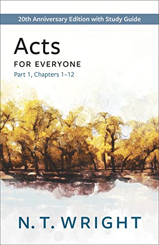 Acts for Everyone, Part 1: 20th Anniversary Edition with Study Guide, Chapters 1-12 - Paperback