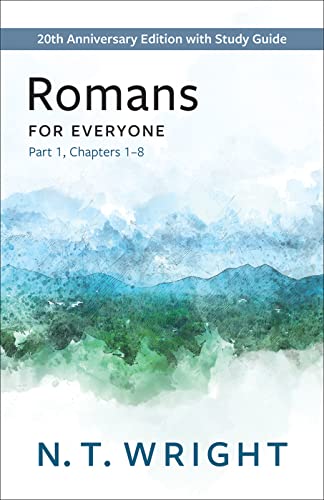 Romans for Everyone, Part 1: 20th Anniversary Edition with Study Guide, Chapters 1-8 - Paperback