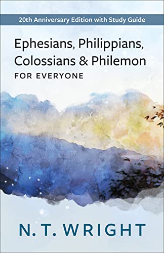 Ephesians, Philippians, Colossians and Philemon for Everyone: 20th Anniversary Edition with Study Guide - Paperback