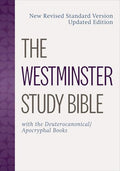 The Westminster Study Bible: New Revised Standard Version Updated Edition with the Deuterocanonical/Apocryphal Books - Hardcover