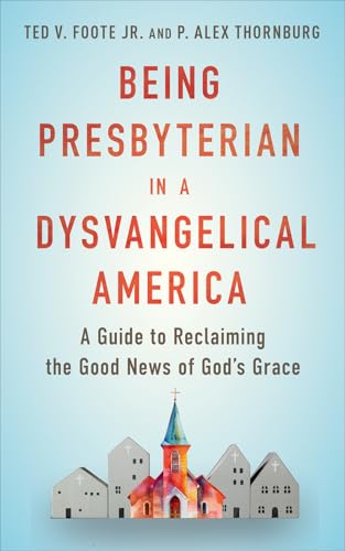 Being Presbyterian in a Dysvangelical America - Paperback