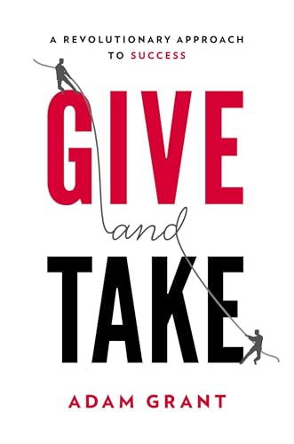 Give and Take: A Revolutionary Approach to Success - Hardcover