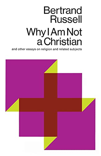 Why I Am Not a Christian: And Other Essays on Religion and Related Subjects - Paperback
