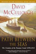 The Path Between the Seas: The Creation of the Panama Canal, 1870-1914 - Paperback