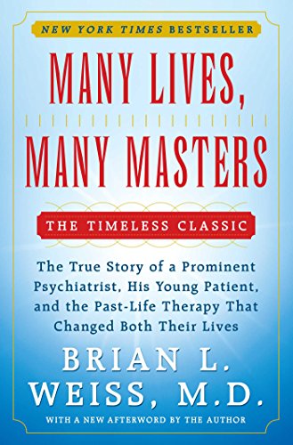 Many Lives, Many Masters: The True Story of a Prominent Psychiatrist, His Young Patient, and the Past-Life Therapy That Changed Both Their Lives - Paperback