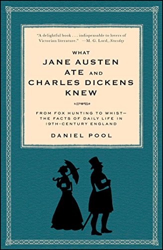 What Jane Austen Ate and Charles Dickens Knew: From Fox Hunting to Whist-The Facts of Daily Life in Nineteenth-Century England - Paperback