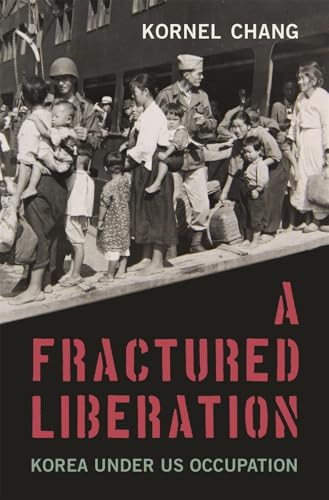 A Fractured Liberation: Korea Under Us Occupation - Hardcover