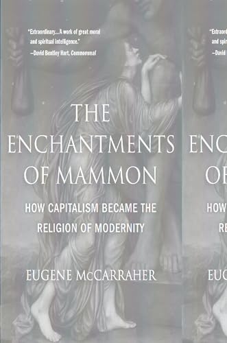 The Enchantments of Mammon: How Capitalism Became the Religion of Modernity - Paperback