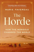 The Horde: How the Mongols Changed the World - Paperback
