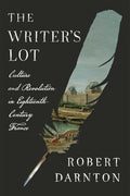 The Writer's Lot: Culture and Revolution in Eighteenth-Century France - Hardcover
