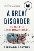 A Great Disorder: National Myth and the Battle for America - Paperback
