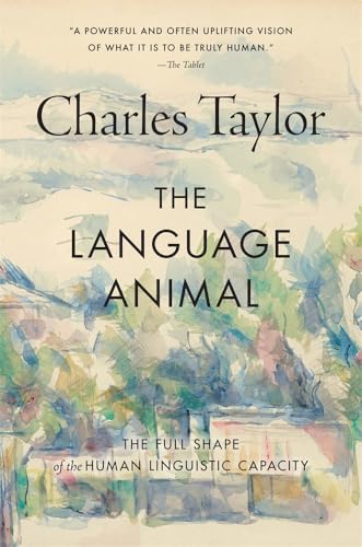 The Language Animal: The Full Shape of the Human Linguistic Capacity - Paperback