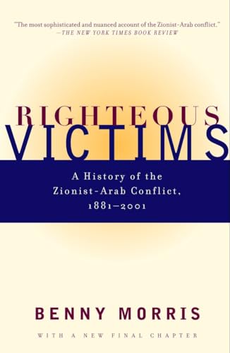 Righteous Victims: A History of the Zionist-Arab Conflict, 1881-2001 - Paperback